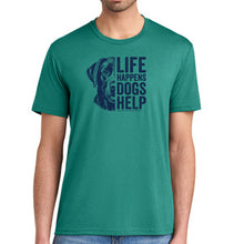 Load image into Gallery viewer, Life Happens Dogs Help T-shirt