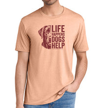 Load image into Gallery viewer, Life Happens Dogs Help T-shirt